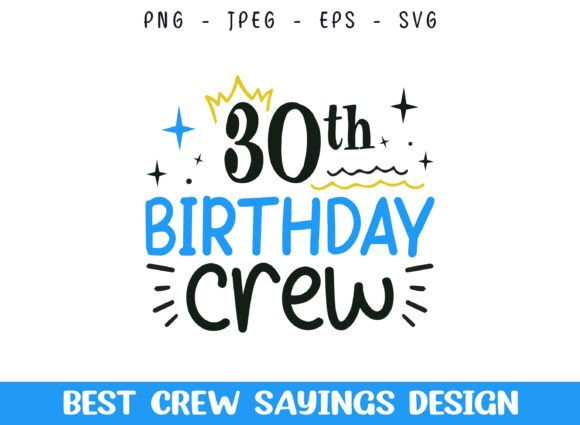 30th Birthday Crew Saying SVG Designs