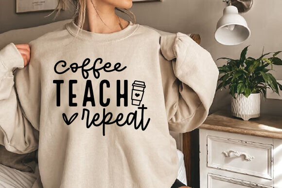 Coffee Teach Repeat Favorite Teacher Svg