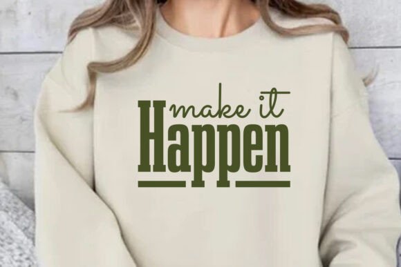 Make It Happen Svg, Motivational