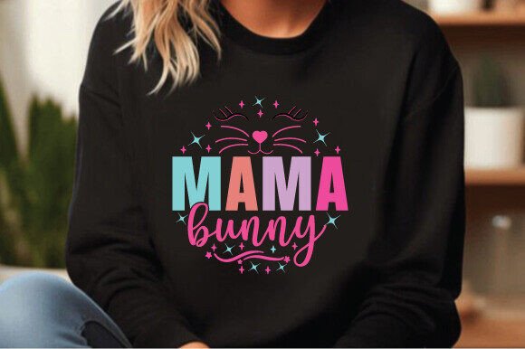Mama Bunny SVG PNG Quotes,Easter SVG