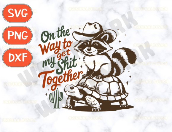 On the Way to Get My Shit Together Svg