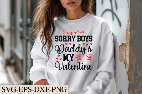 Sorry Boys Daddy s My Valentine Svg
